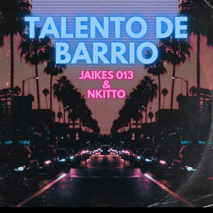 TALENTO DE BARRIO (feat. Nkitto) [Explicit]