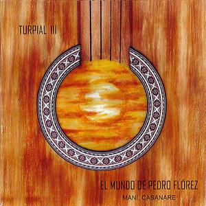 Turpial lll - El Mundo de Pedro Flórez