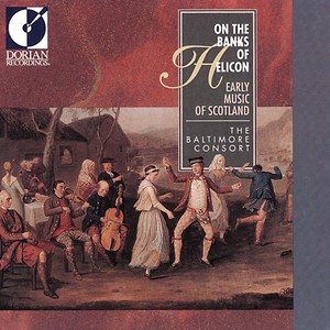 Chamber and Vocal Music (16th-18th Centuries, Scottish) - CADEAC, P. / BLACKHALL, A. / LAUDER, J. (On the Banks of Helicon) [Baltimore Consort]