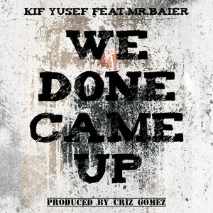 We Done Came Up (feat. Mr.Baier)