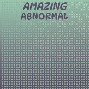 Amazing Abnormal