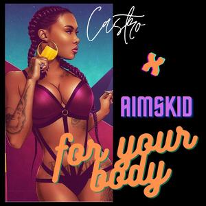 For your body (feat. Aimskid) [Explicit]