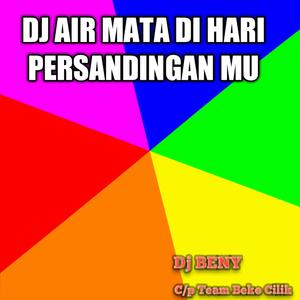 DJ AIR MATA DI HARI PERSANDINGAN MU