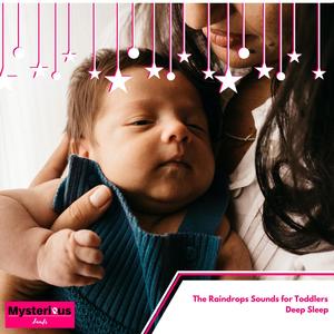 The Raindrops Sounds for Toddlers Deep Sleep