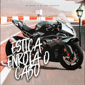 Estica, Enrola O Cabo (Explicit)