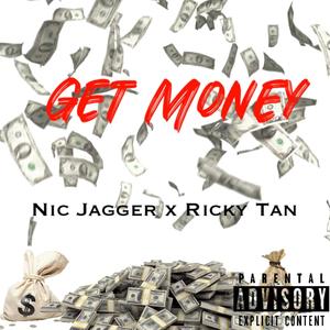 Get Money (feat. NIC Jagger)