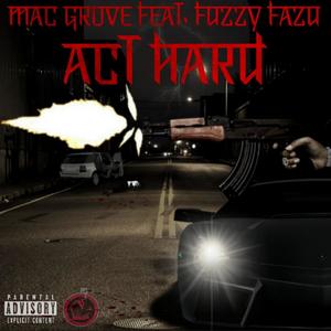 ACT HARD(feat. Fuzzy Fazu) (Explicit)