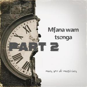 Mfana Wamo Tsonga, Pt. 2