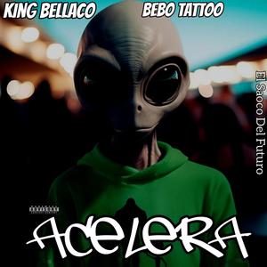 Acelera (feat. King Bellaco & Bebo Tattoo)