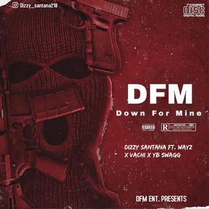 DFM (Down For Mine) (feat. Wayz, VaChi & YbSwagg) (Explicit)