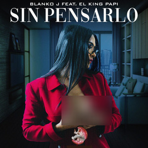 Sin Pensarlo (Explicit)