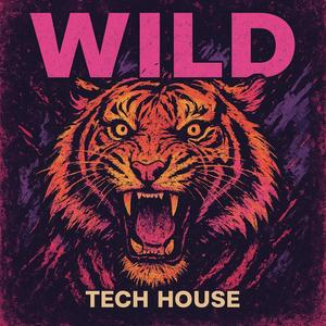 Wild (Tech House Remix)