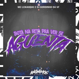 BOTA NA RETA PRA VER SE AGUENTA (Explicit)