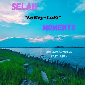 Selah "Lokey-Lofi" Moments