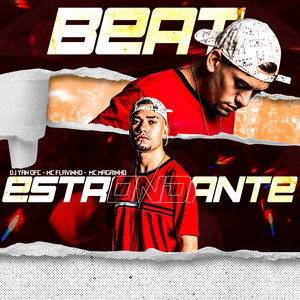 Beat Estrondante(feat. MC Flavinho & Mc Magrinho) (Explicit)