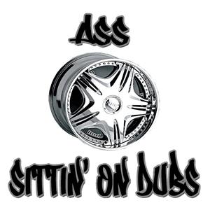 Ass Sittin' On Dubs (Explicit)