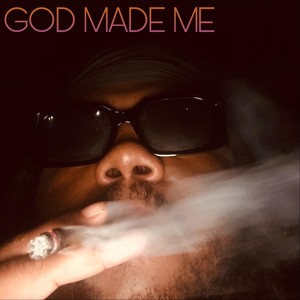 God Made Me (Explicit)