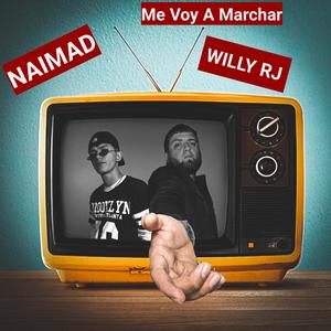 Me Voy A Marchar (feat. Willy RJ)