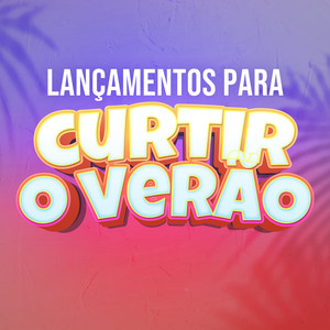 Lançamentos para curtir o verão (Explicit)