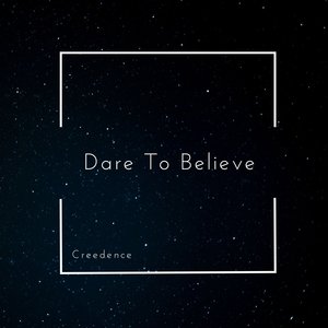 Dare To Believe