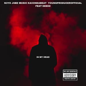 IN MY HEAD (feat. DEEDZ) (Explicit)