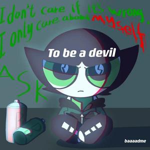 To be a devil