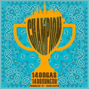 CHAMPION (feat. 1400Huncho) (Explicit)