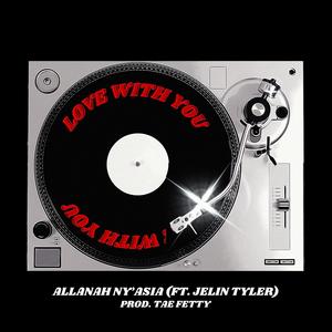 Love With You (feat. Jelin Tyler) (Explicit)