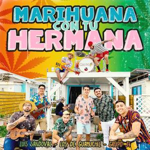 Marihuana Con Tu Hermana (Studio Version)