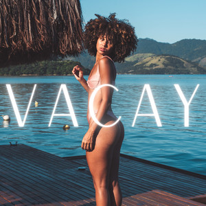 Vacay (Explicit)