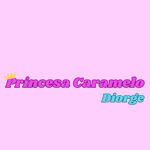 PRINCESA CARAMELO