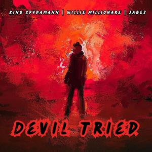 Devil Tried (feat. Willie Millionare & Jabez-The Mic Prophet)