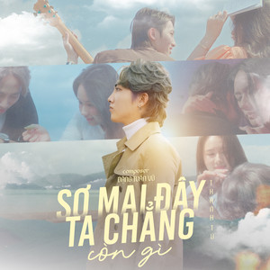 Sợ Mai Đây Ta Chẳng Còn Gì