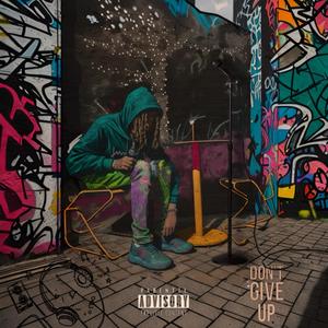 Don't Give Up (Explicit)