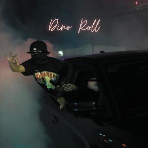 Dino Roll (Explicit)