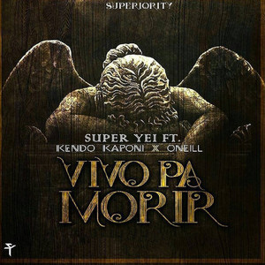 Vivo Pa Morir(feat. Kendo Kaponi & Oneill)