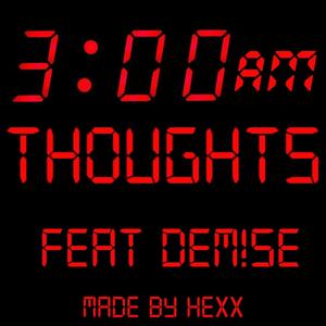 3AM THOUGHTS (feat. DEM!SE & prod. Ciche&Jarn) [Explicit]