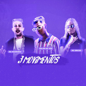 3 Movimentos (feat. Mc Magrinho & Mc Dricka) [Explicit]