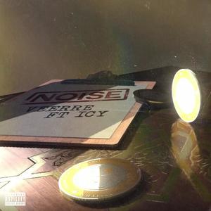Noise(feat. Icychest) (Explicit)