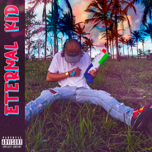 ETERNAL KID (Explicit)