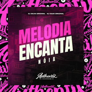 Melodia Encanta Nóia (Explicit)