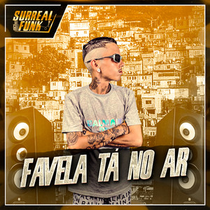 Favela Tá no Ar (Explicit)