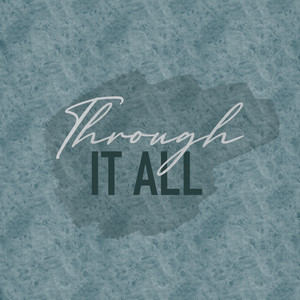 Through It All