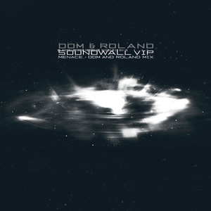 Soundwall (VIP) / Menace (Dom & Roland Remix)