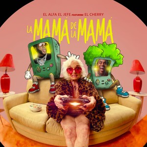 La Mamá de la Mamá(feat. El Cherry Scom) (Explicit)