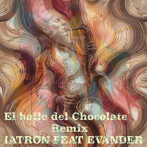 El baile del chocolate (feat. iATRON & EVANDER)