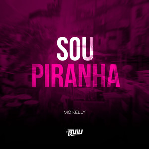 Sou Piranha (Explicit)