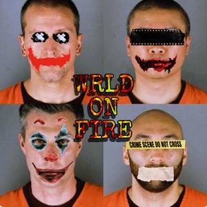 WRLD ON FIRE (Explicit)