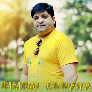 Timrai Chhaya