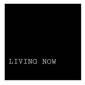 LIVING NOW